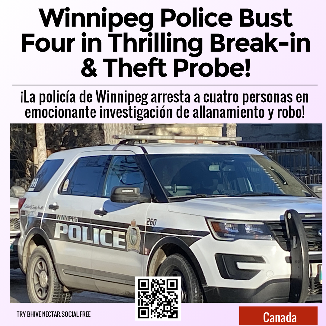 Winnipeg Police Bust Four in Thrilling Break-in & Theft Probe!