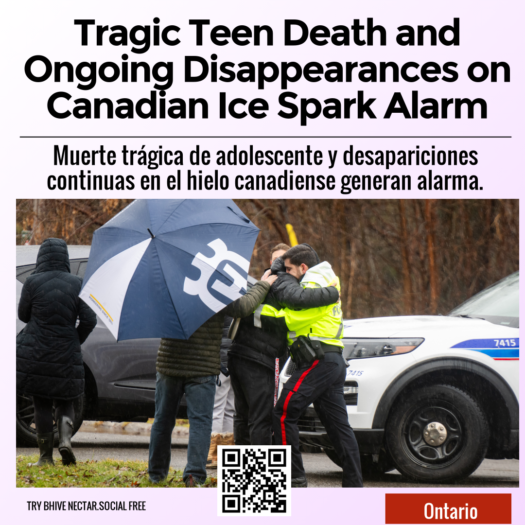 Tragic Teen Death and Ongoing Disappearances on Canadian Ice Spark Alarm