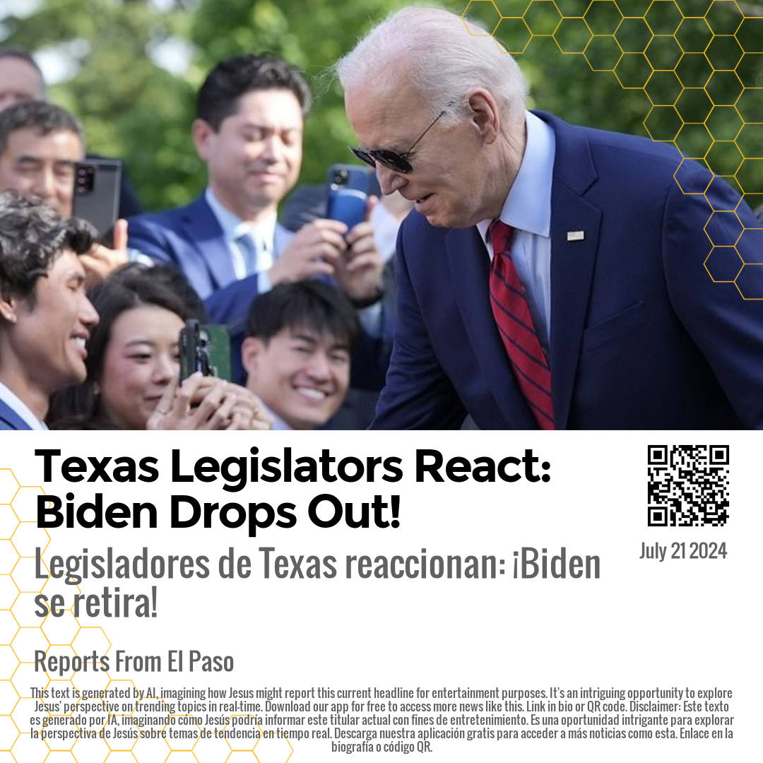 Texas Legislators React: Biden Drops Out!