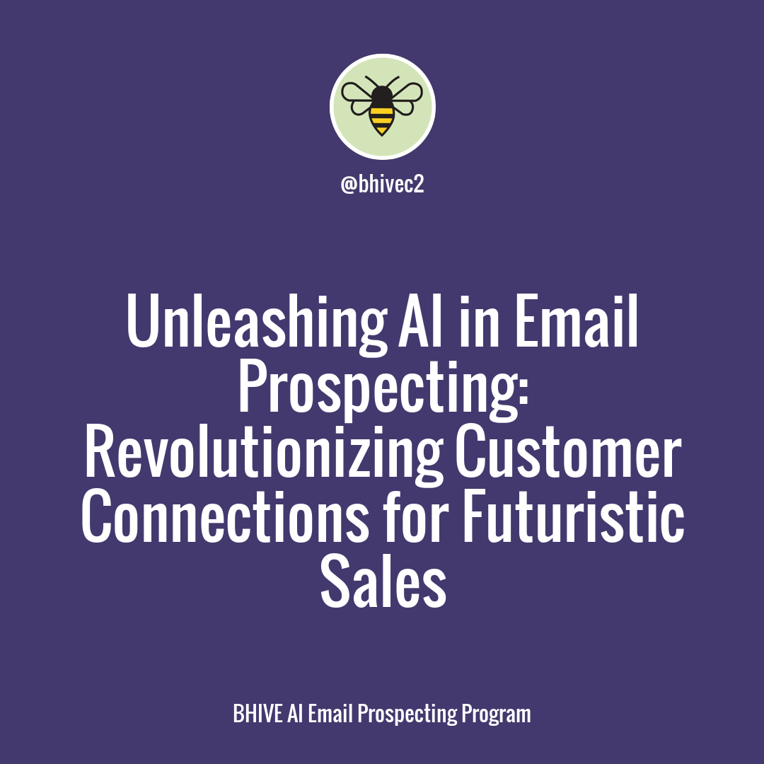 BHIVE's AI Program: Revolutionizing Email Prospecting for Authentic Relationship Building in Sales