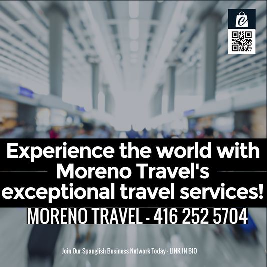 Experience the world with Moreno Travel's exceptional travel services!