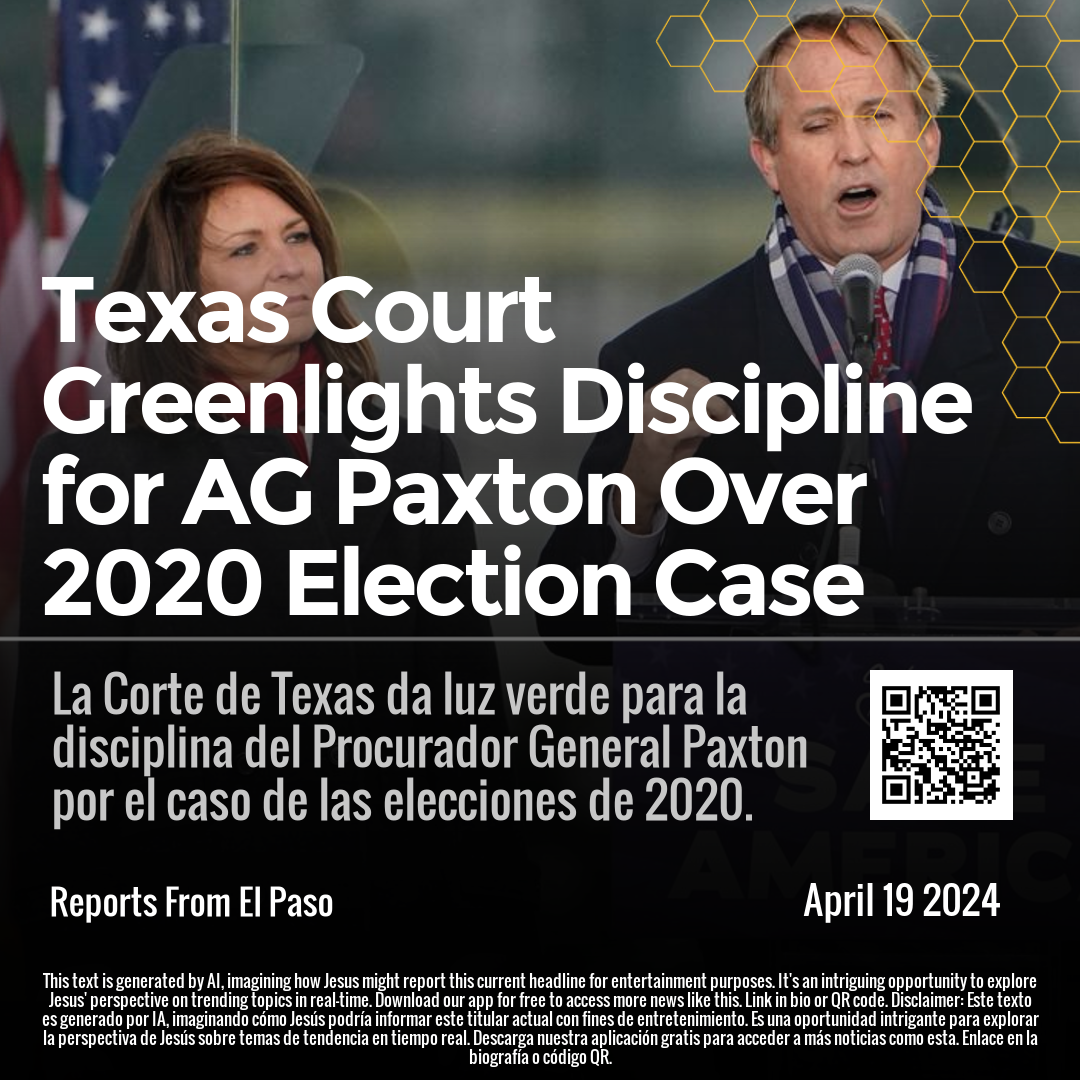 Texas Court Greenlights Discipline for AG Paxton Over 2020 Election Case