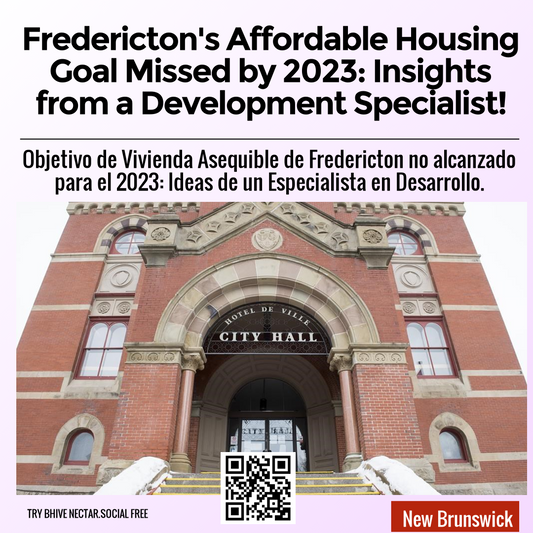 Fredericton's Affordable Housing Goal Missed by 2023: Insights from a Development Specialist!