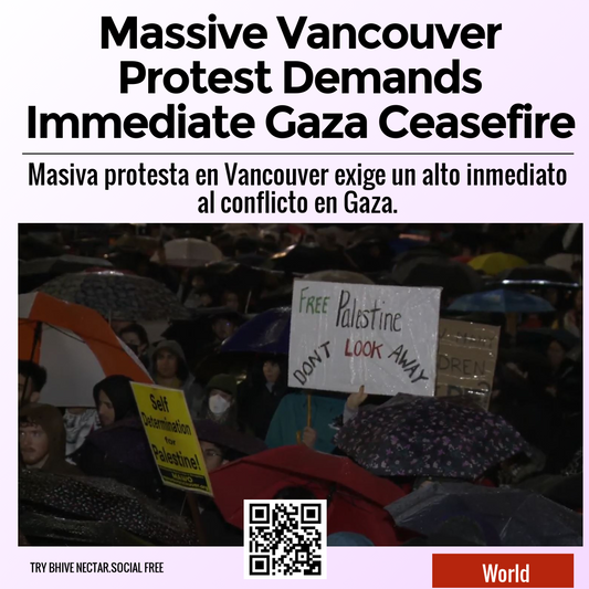 Massive Vancouver Protest Demands Immediate Gaza Ceasefire