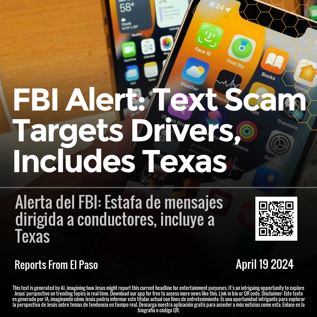 FBI Alert: Text Scam Targets Drivers, Includes Texas