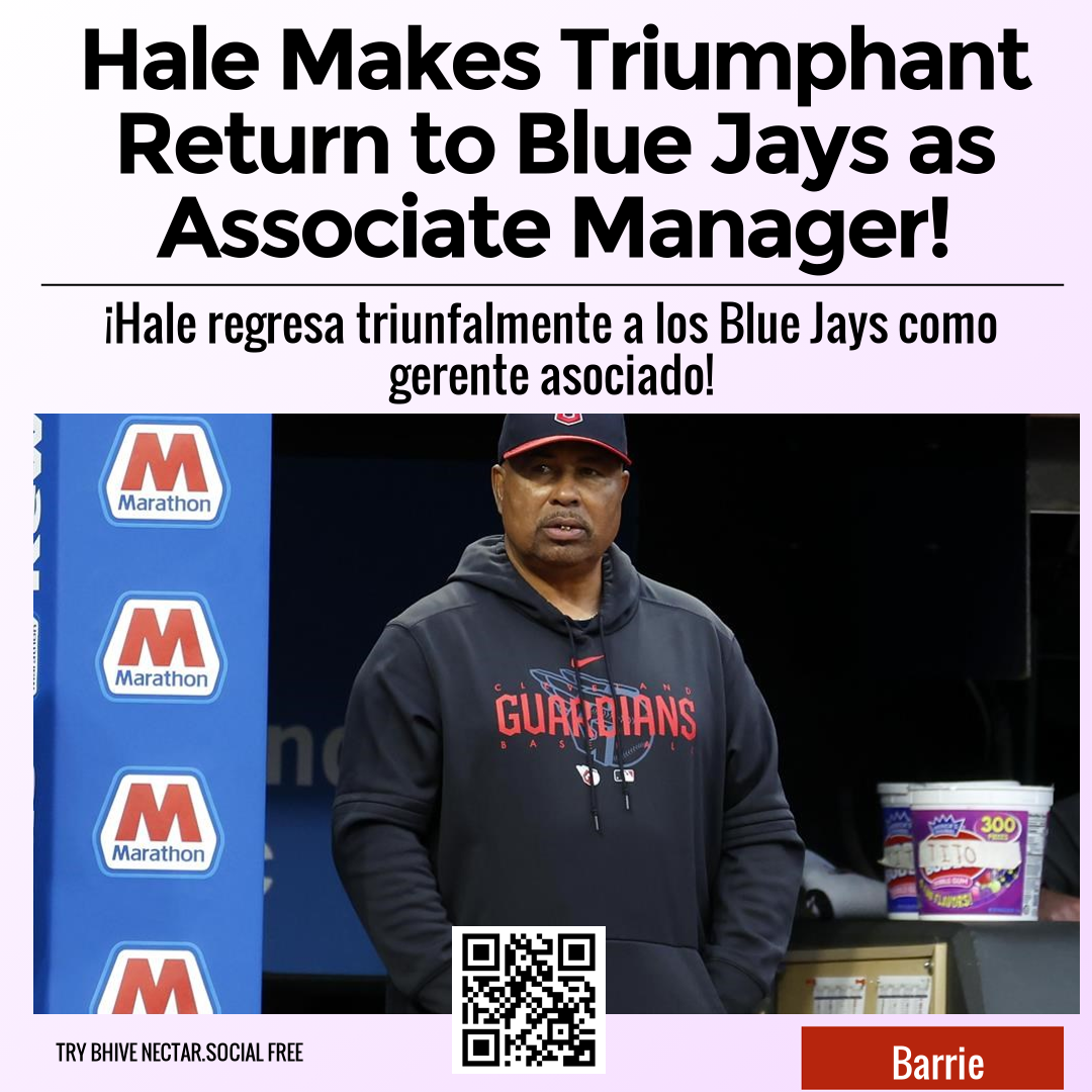 Hale Makes Triumphant Return to Blue Jays as Associate Manager!