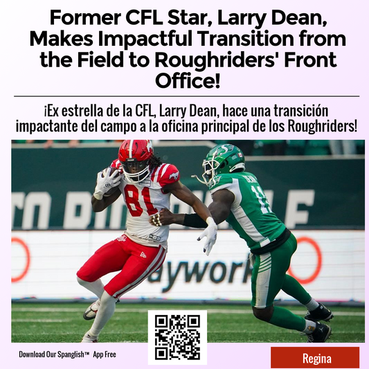 Former CFL Star, Larry Dean, Makes Impactful Transition from the Field to Roughriders' Front Office!