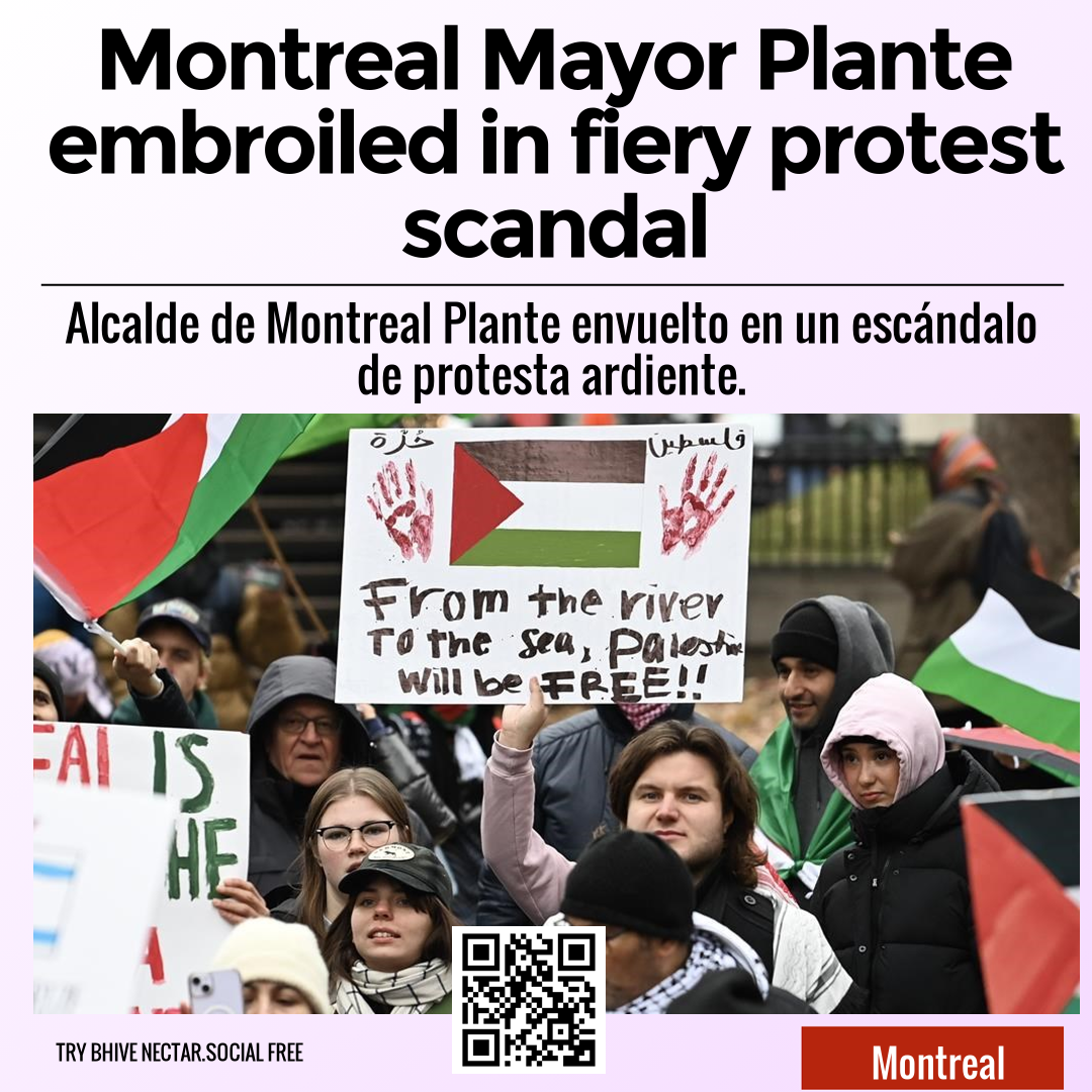 Montreal Mayor Plante embroiled in fiery protest scandal