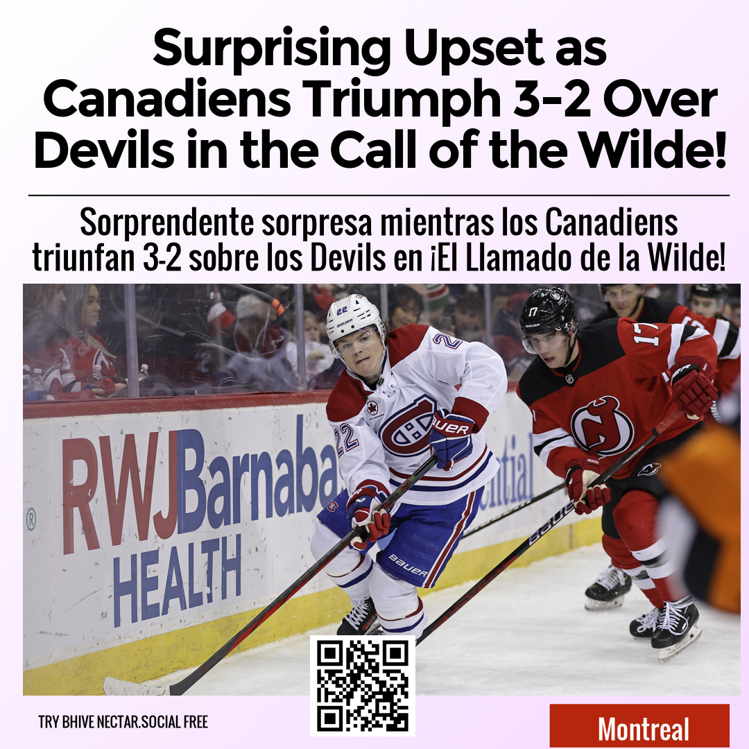 Surprising Upset as Canadiens Triumph 3-2 Over Devils in the Call of the Wilde!