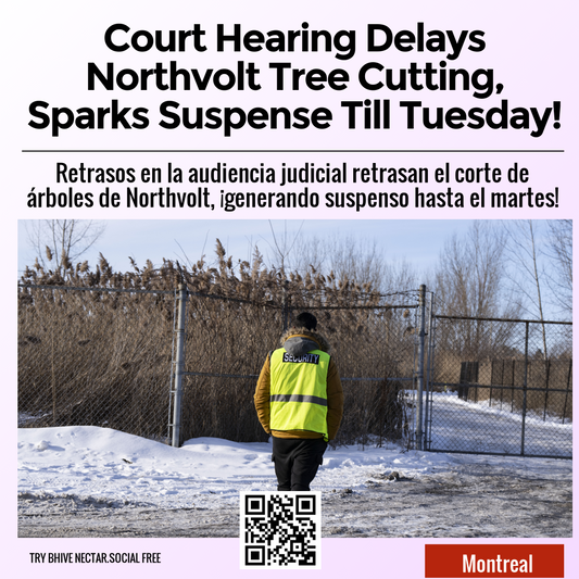 Court Hearing Delays Northvolt Tree Cutting, Sparks Suspense Till Tuesday!