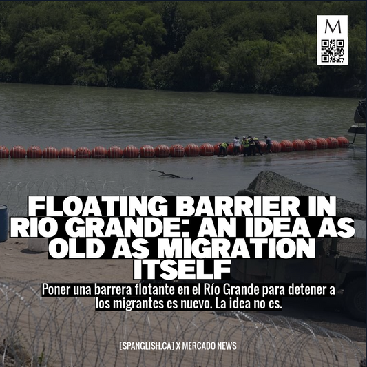 Floating Barrier in Rio Grande: An Idea as Old as Migration Itself