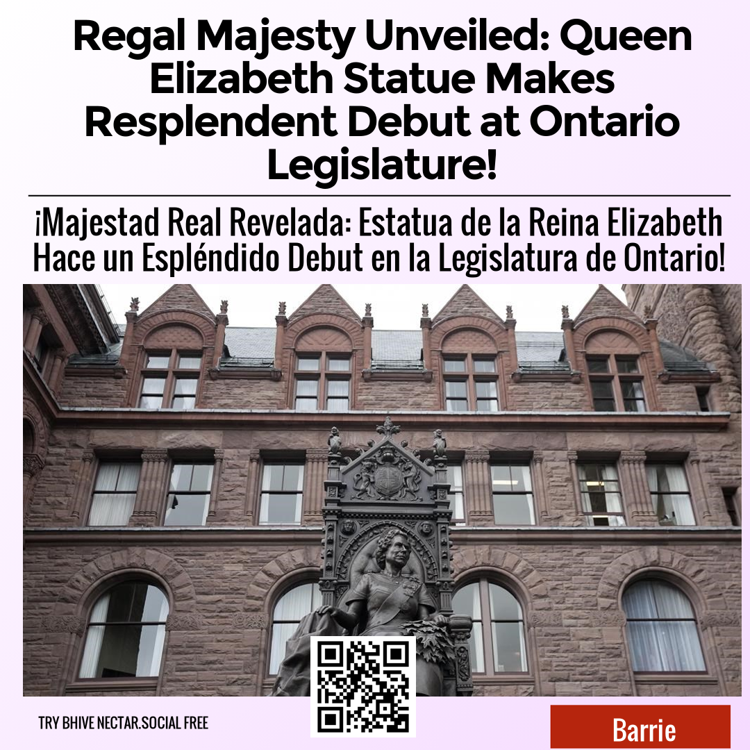 Regal Majesty Unveiled: Queen Elizabeth Statue Makes Resplendent Debut at Ontario Legislature!