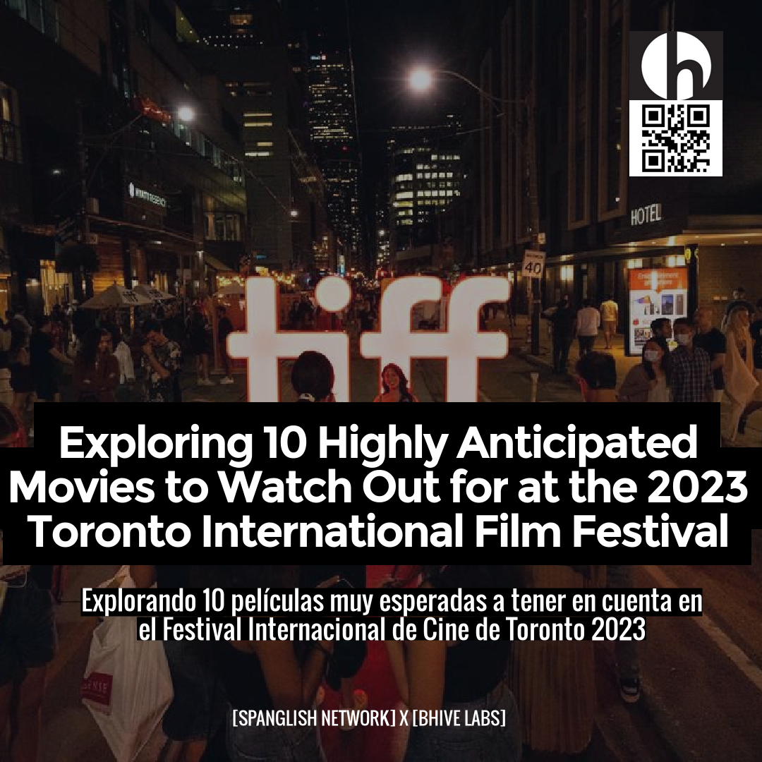 Exploring 10 Highly Anticipated Movies to Watch Out for at the 2023 Toronto International Film Festival