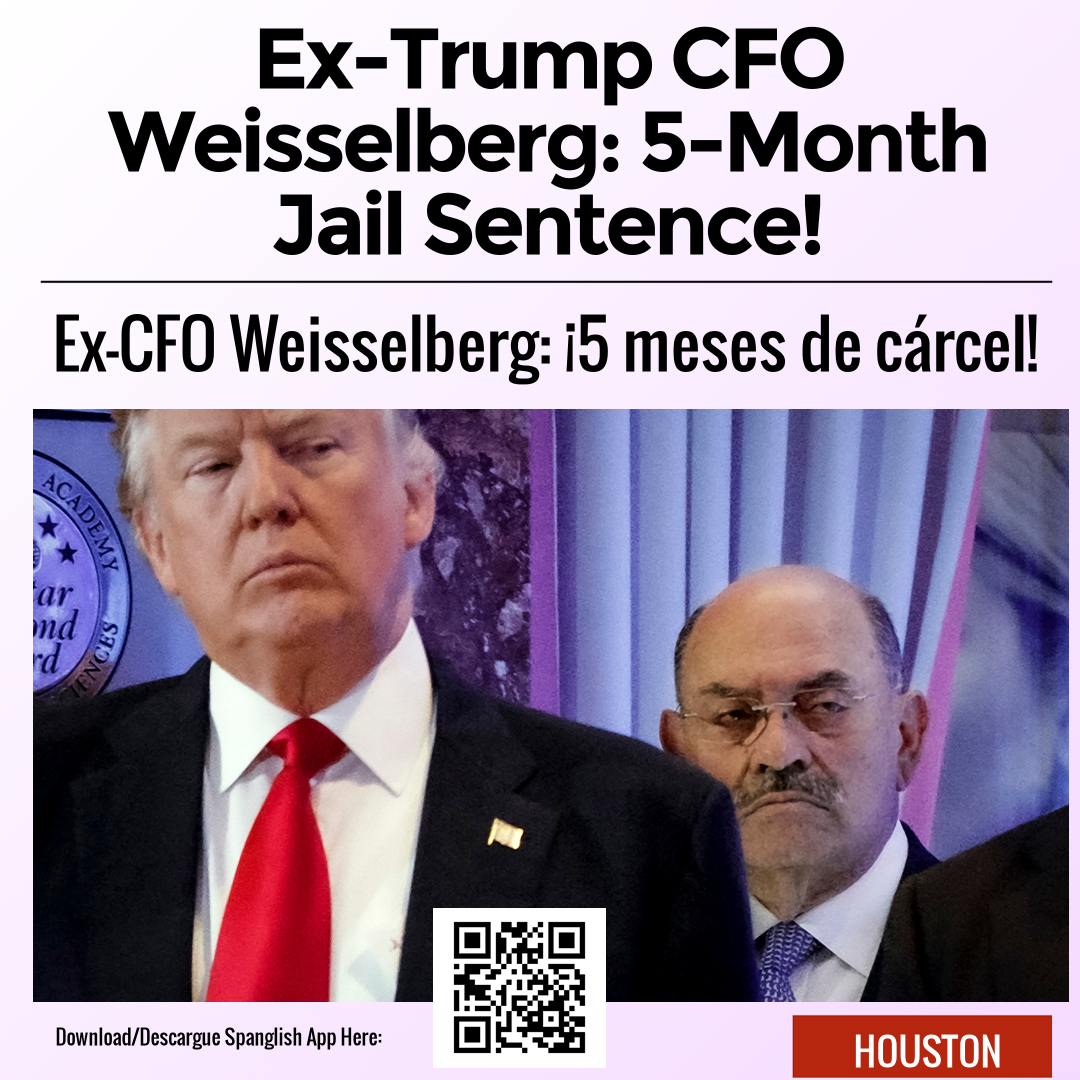 Ex-Trump CFO Weisselberg: 5-Month Jail Sentence!