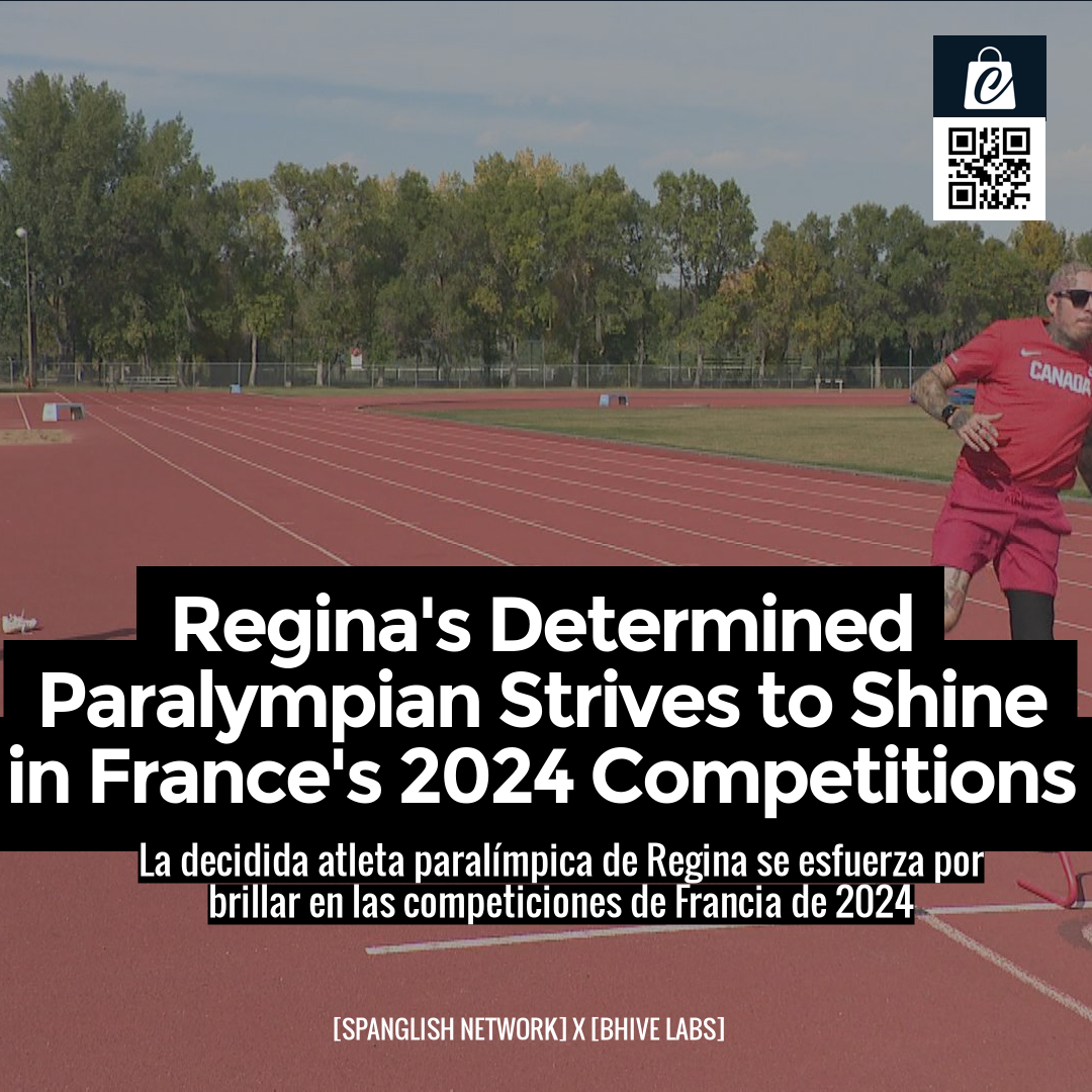 Regina's Determined Paralympian Strives to Shine in France's 2024 Competitions