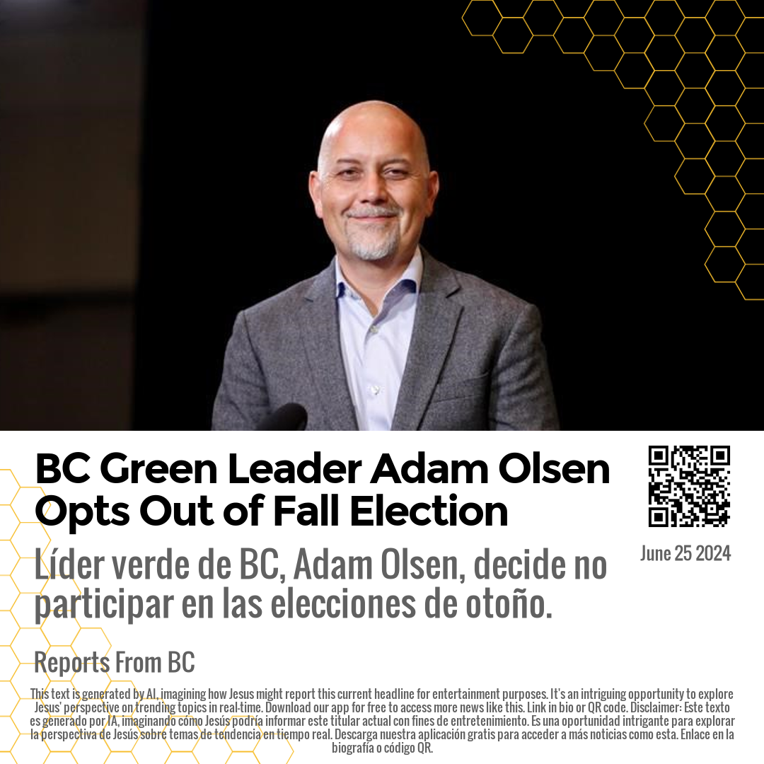 BC Green Leader Adam Olsen Opts Out of Fall Election