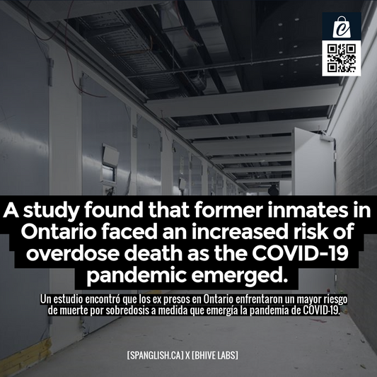 A study found that former inmates in Ontario faced an increased risk of overdose death as the COVID-19 pandemic emerged.