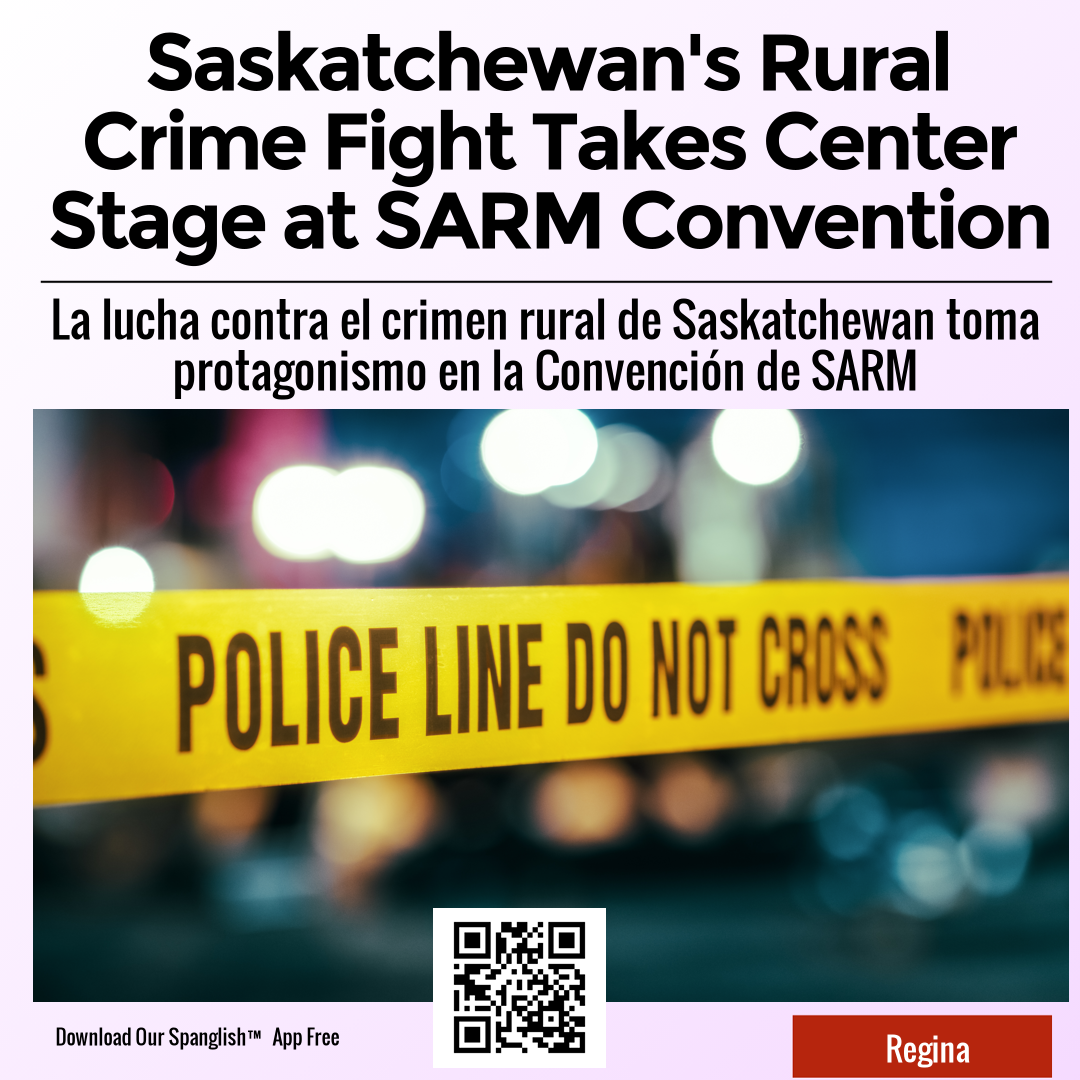 Saskatchewan's Rural Crime Fight Takes Center Stage at SARM Convention