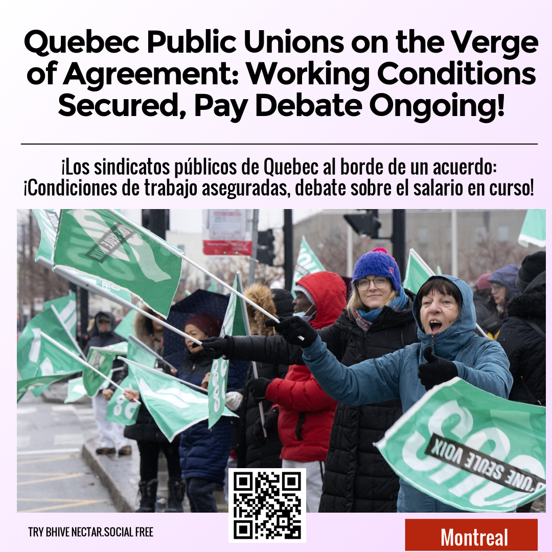 Quebec Public Unions on the Verge of Agreement: Working Conditions Secured, Pay Debate Ongoing!