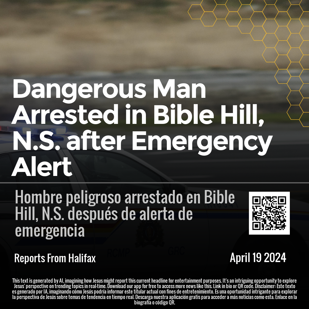 Dangerous Man Arrested in Bible Hill, N.S. after Emergency Alert