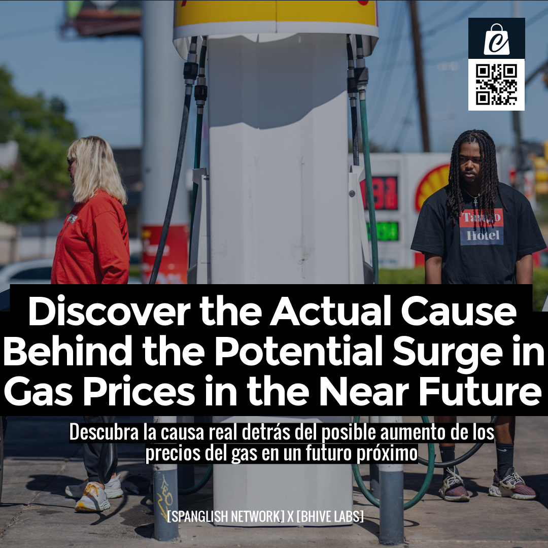 Discover the Actual Cause Behind the Potential Surge in Gas Prices in the Near Future