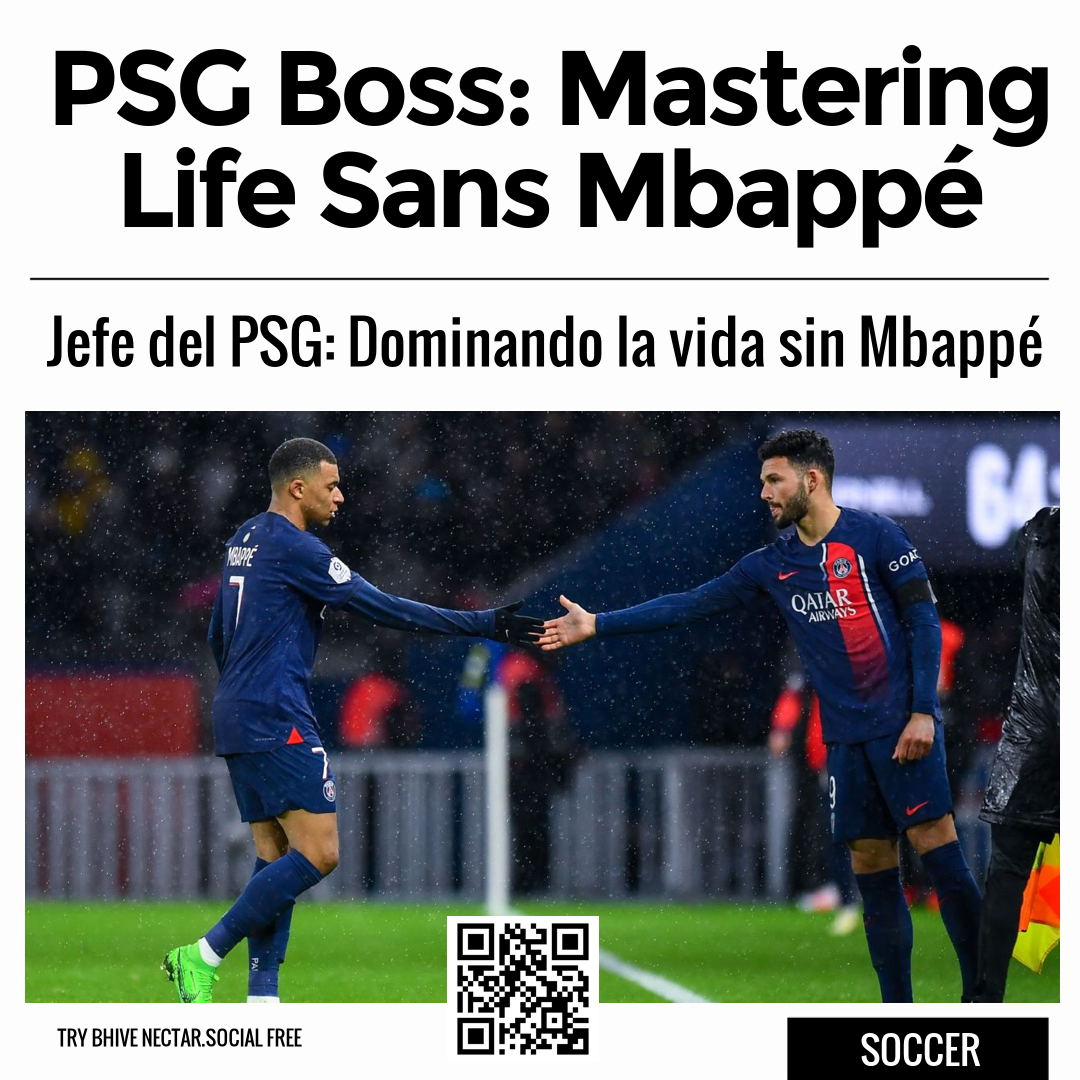 PSG Boss: Mastering Life Sans Mbappé