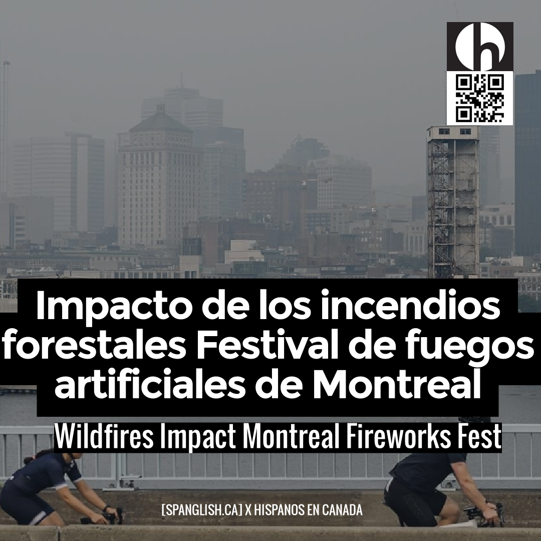 Wildfires Impact Montreal Fireworks Fest