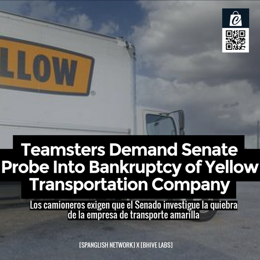 Teamsters Demand Senate Probe Into Bankruptcy of Yellow Transportation Company