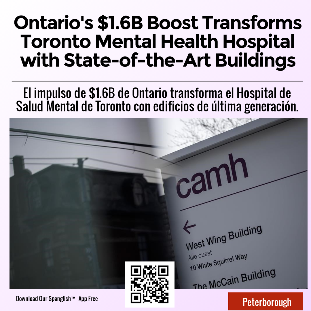 Ontario's $1.6B Boost Transforms Toronto Mental Health Hospital with State-of-the-Art Buildings