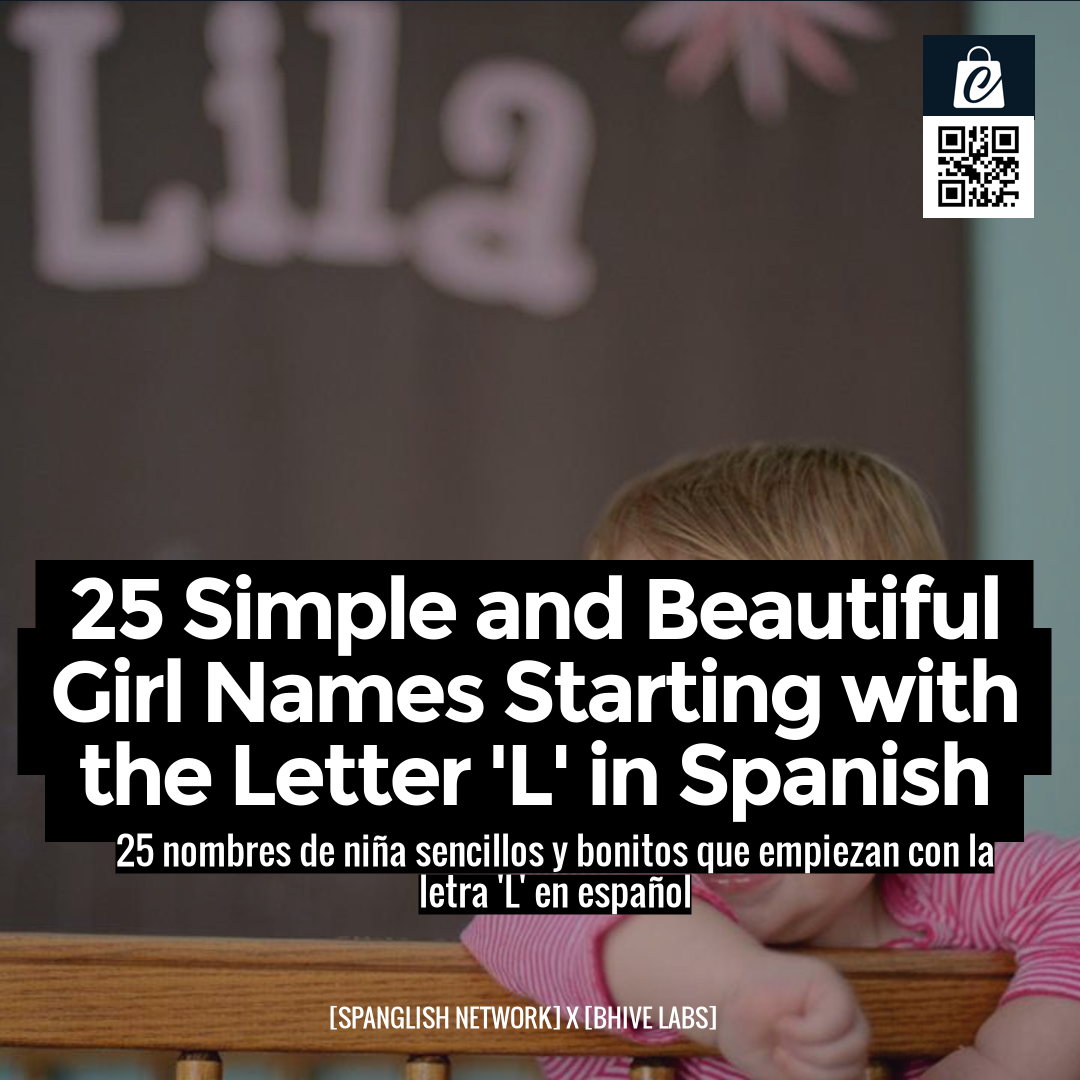 25 Simple and Beautiful Girl Names Starting with the Letter 'L' in Spanish