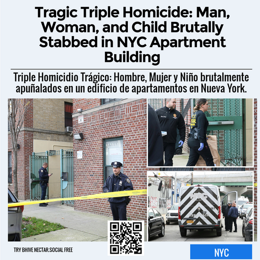 Tragic Triple Homicide: Man, Woman, and Child Brutally Stabbed in NYC Apartment Building