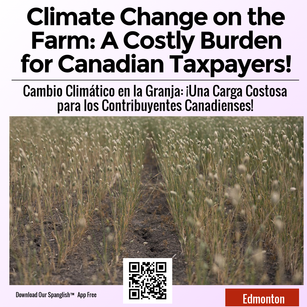 Climate Change on the Farm: A Costly Burden for Canadian Taxpayers!