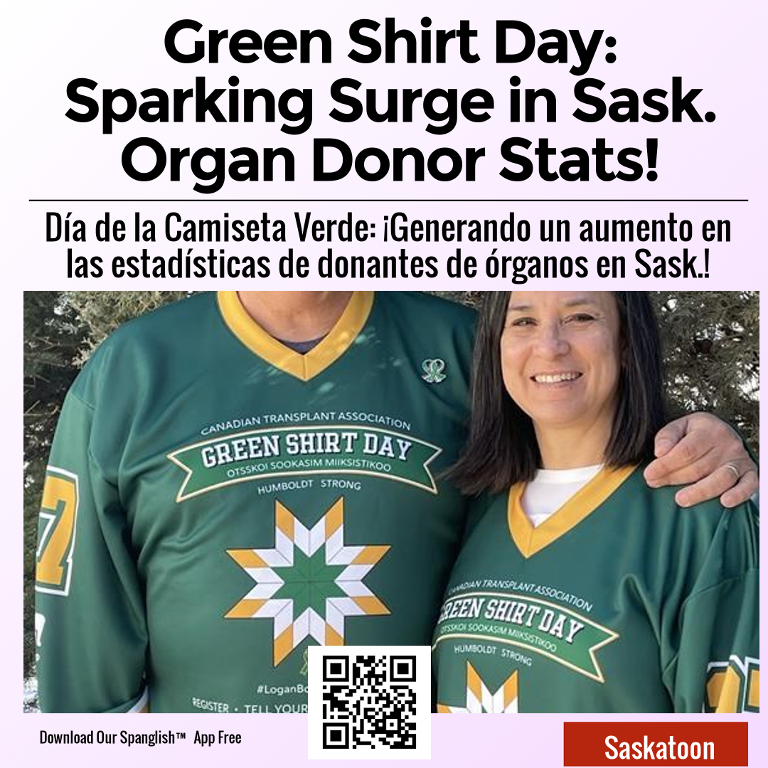 Green Shirt Day: Sparking Surge in Sask. Organ Donor Stats!