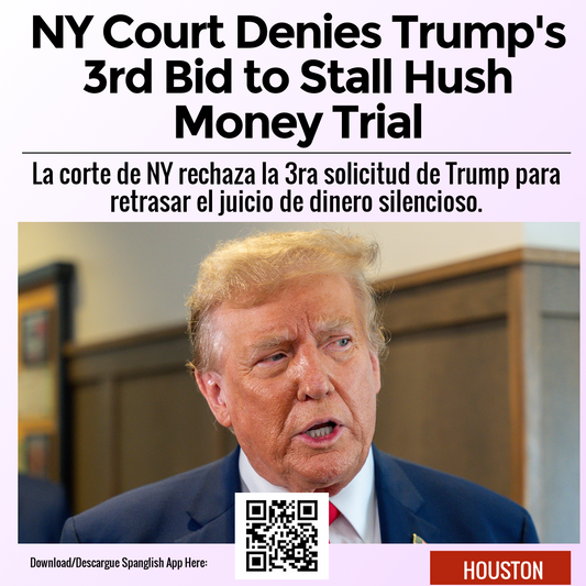 NY Court Denies Trump's 3rd Bid to Stall Hush Money Trial