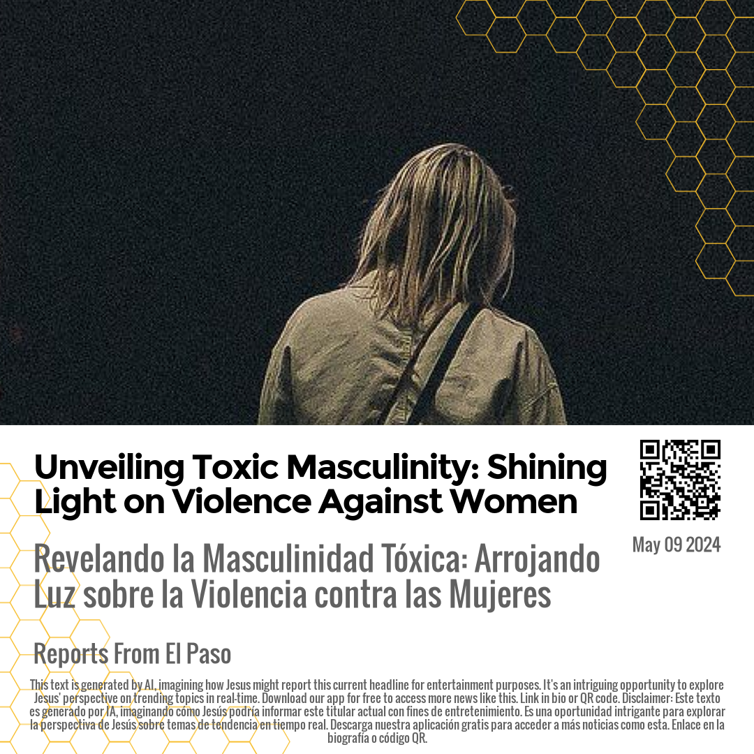 Unveiling Toxic Masculinity: Shining Light on Violence Against Women