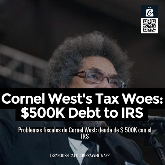 Cornel West's Tax Woes: $500K Debt to IRS