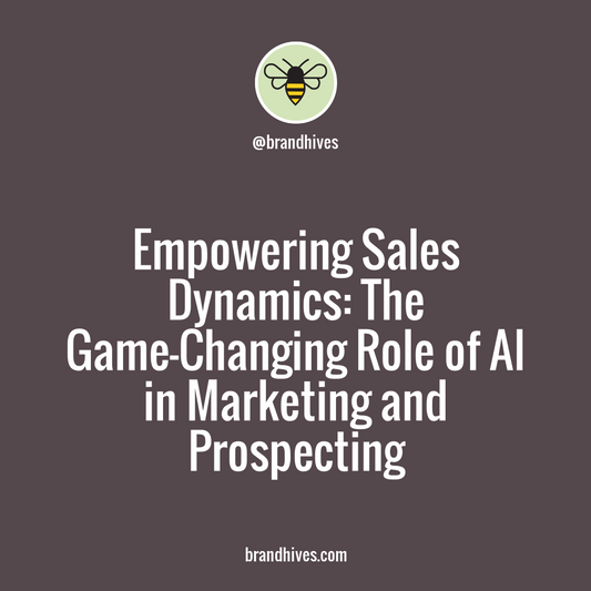 Revolutionize Your Sales Dynamics: Harness AI's Efficiency & Proactive Marketing Strategies with Brand Hives!