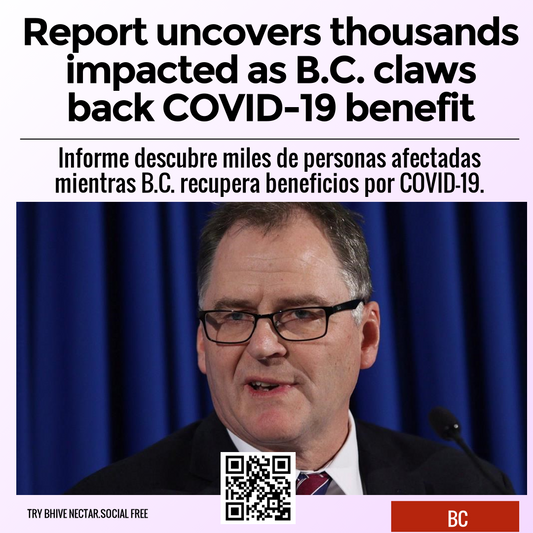 Report uncovers thousands impacted as B.C. claws back COVID-19 benefit