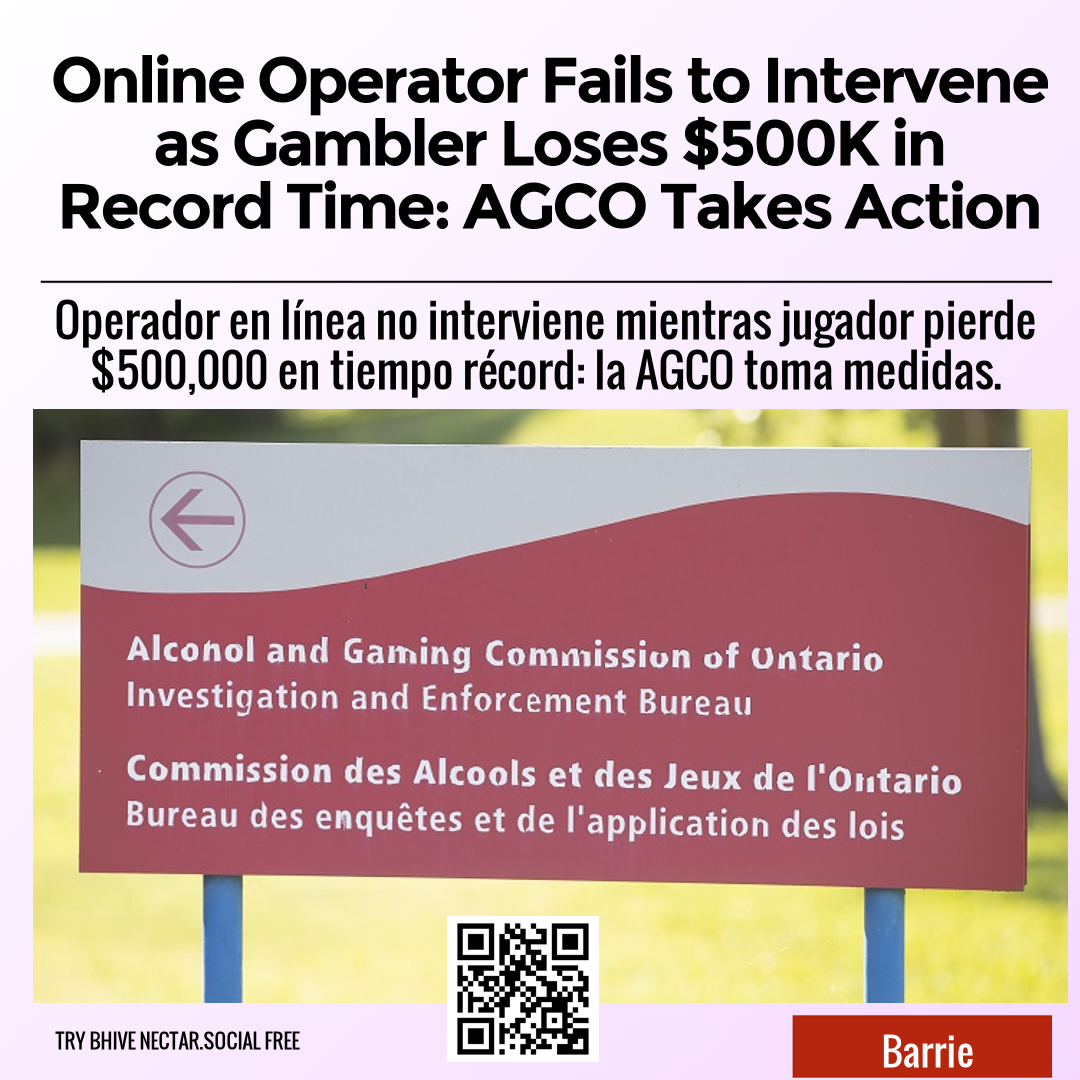 Online Operator Fails to Intervene as Gambler Loses $500K in Record Time: AGCO Takes Action