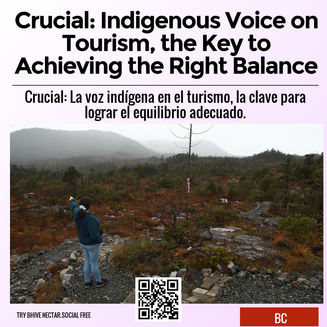 Crucial: Indigenous Voice on Tourism, the Key to Achieving the Right Balance