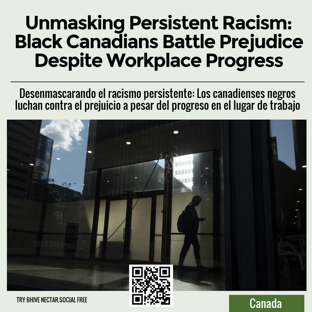 Unmasking Persistent Racism: Black Canadians Battle Prejudice Despite Workplace Progress