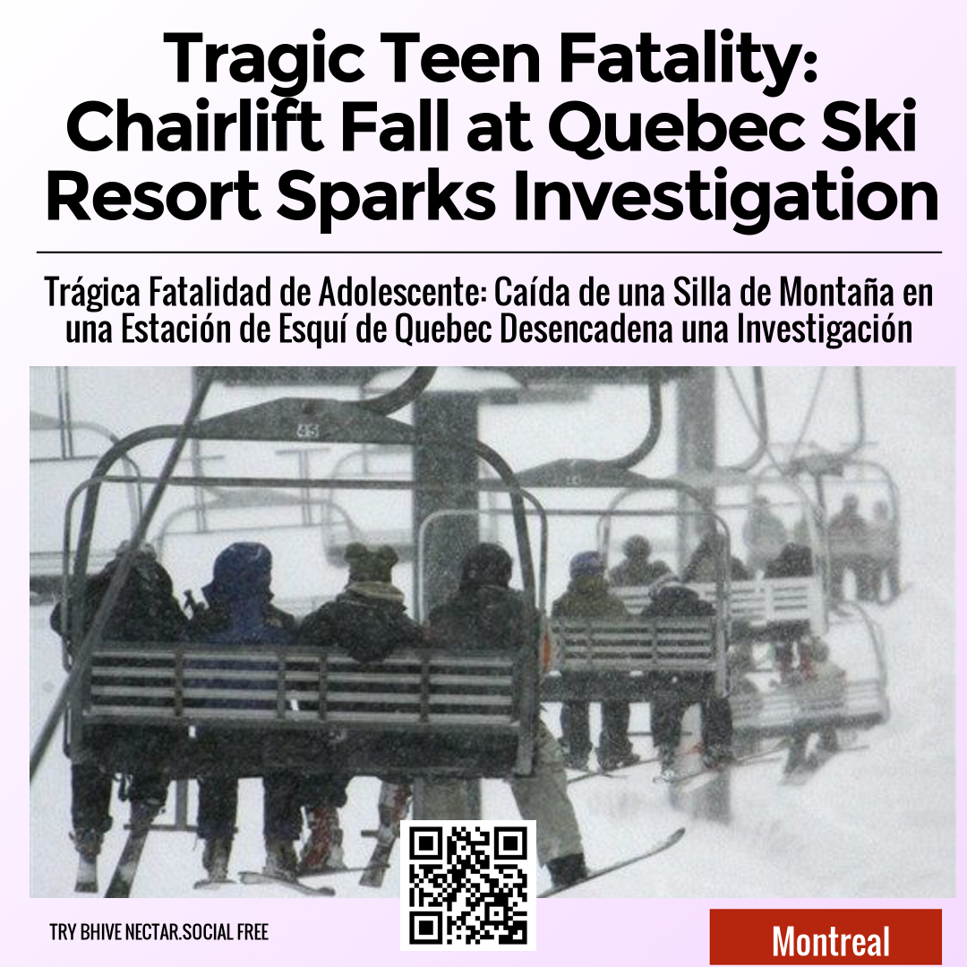 Tragic Teen Fatality: Chairlift Fall at Quebec Ski Resort Sparks Investigation