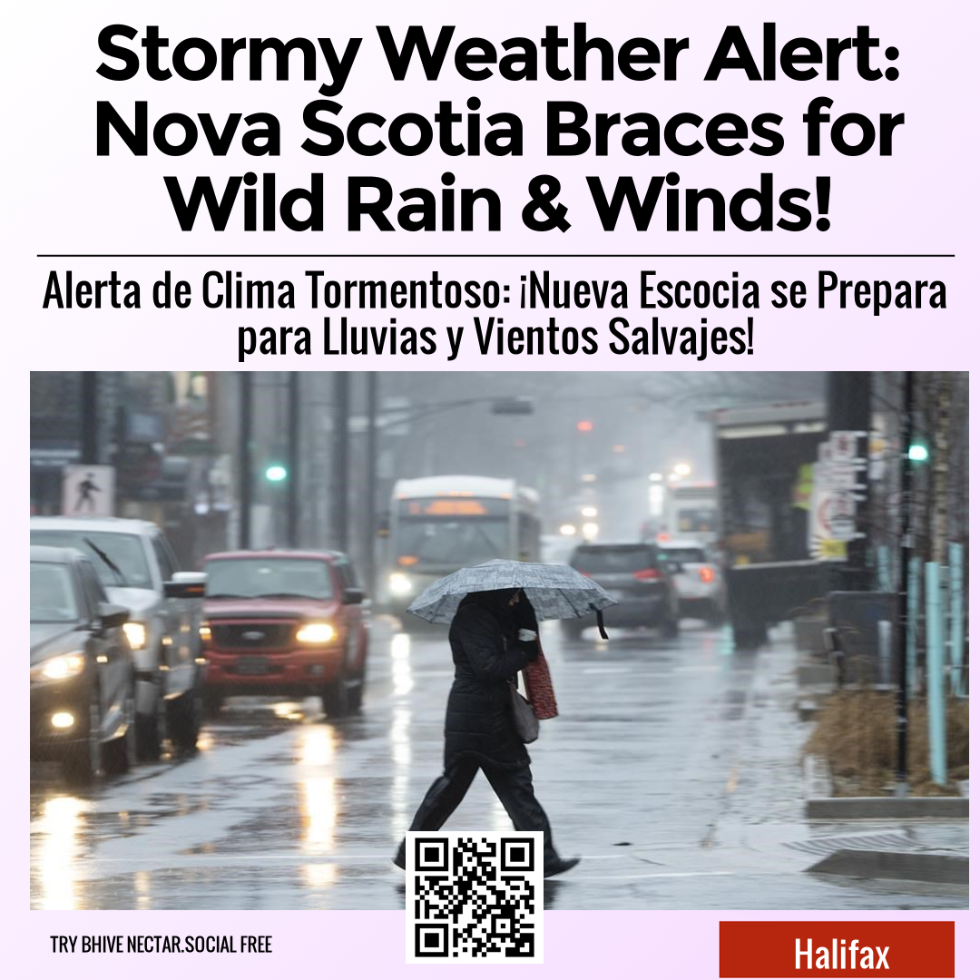 Stormy Weather Alert: Nova Scotia Braces for Wild Rain & Winds!