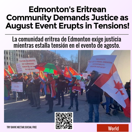 Edmonton's Eritrean Community Demands Justice as August Event Erupts in Tensions!