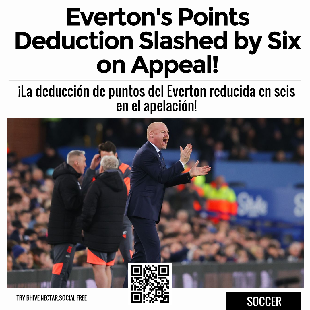 Everton's Points Deduction Slashed by Six on Appeal!