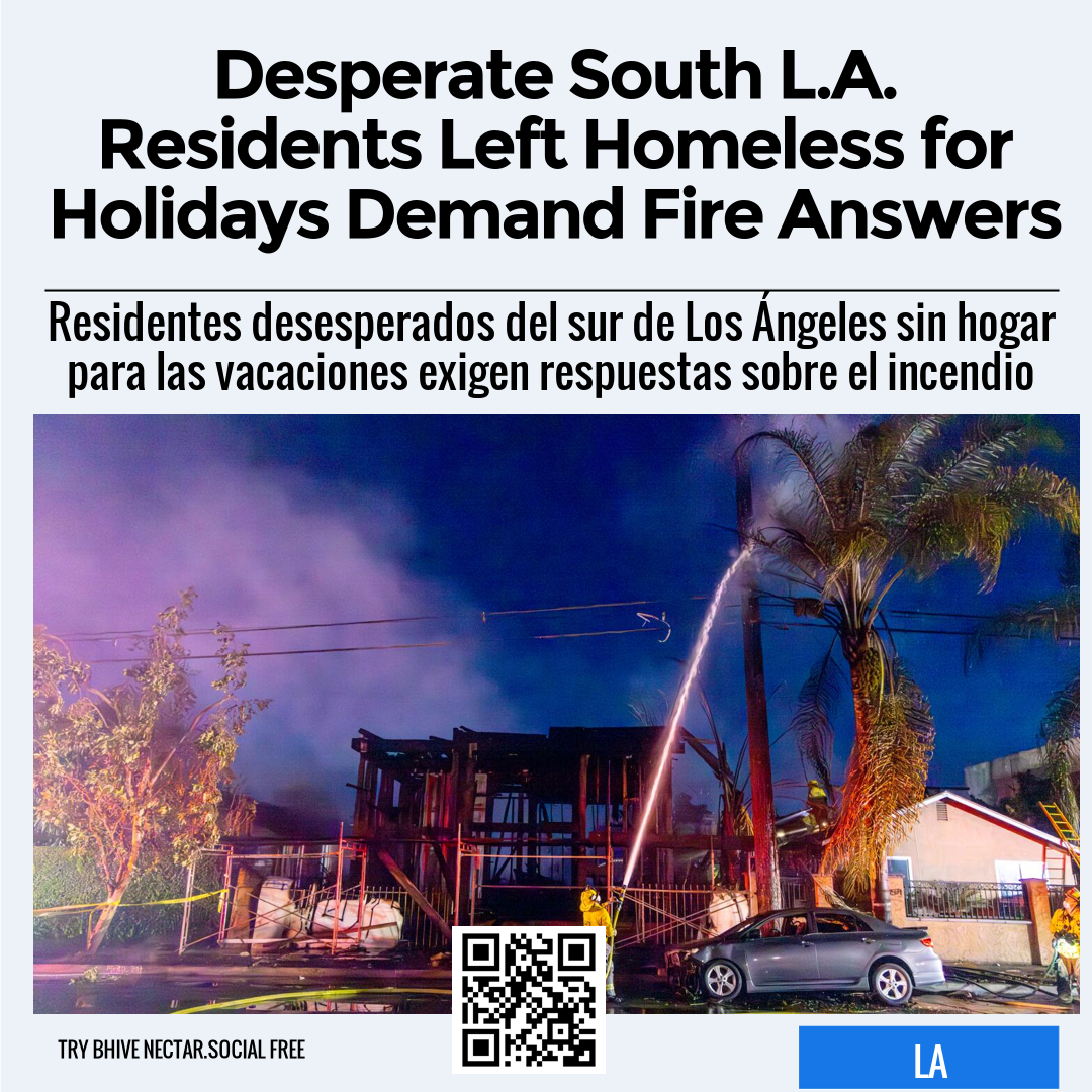 Desperate South L.A. Residents Left Homeless for Holidays Demand Fire Answers