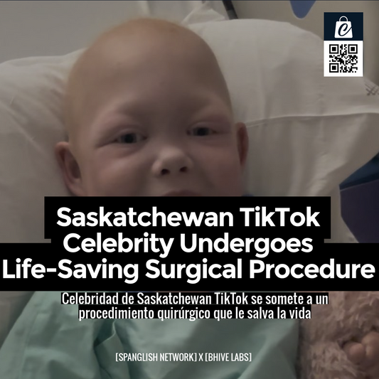 Saskatchewan TikTok Celebrity Undergoes Life-Saving Surgical Procedure