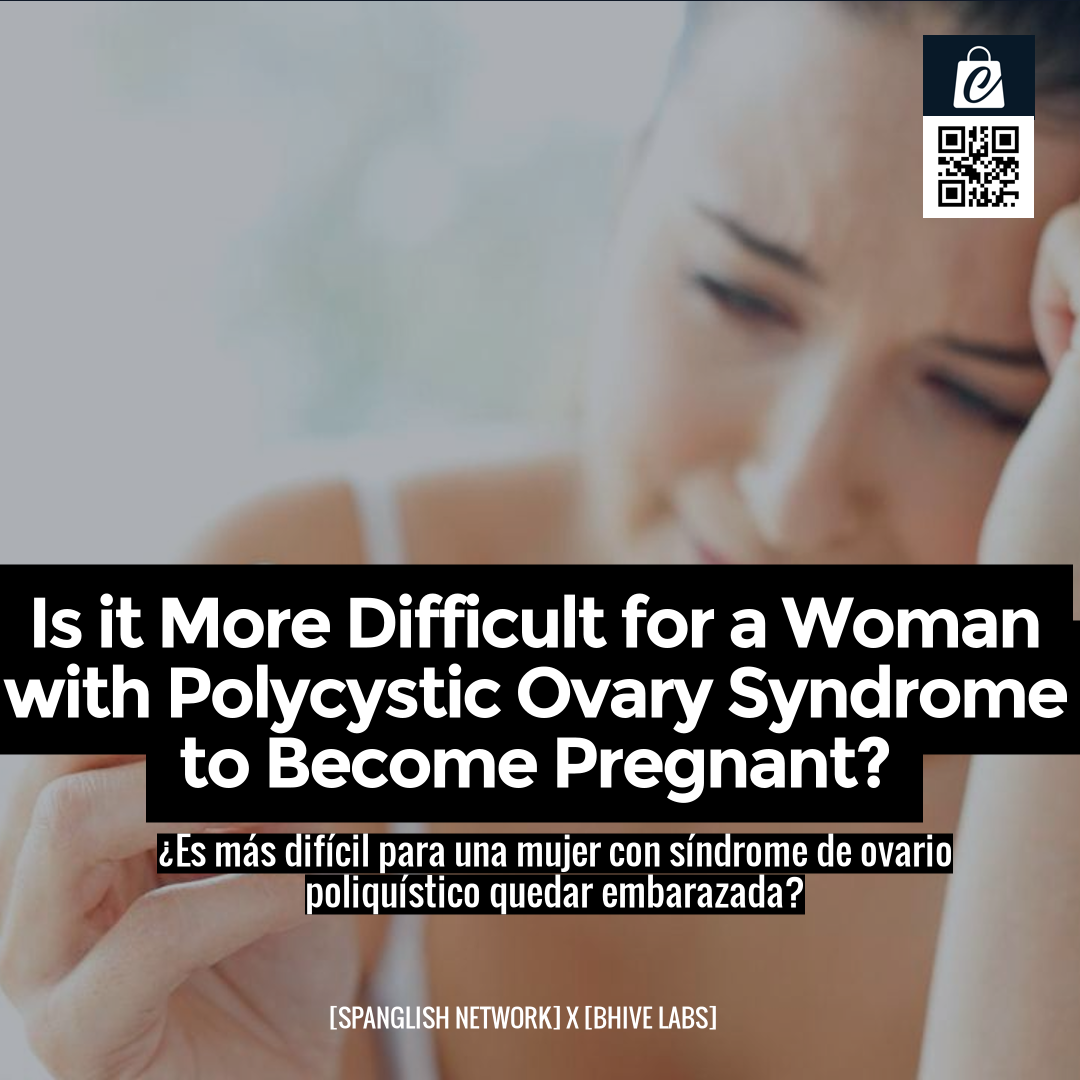 Is it More Difficult for a Woman with Polycystic Ovary Syndrome to Become Pregnant?