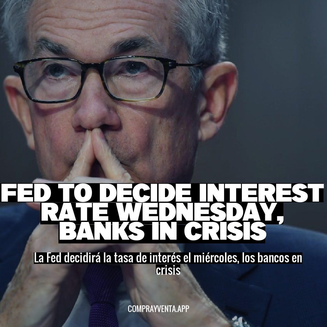 Fed to Decide Interest Rate Wednesday, Banks in Crisis