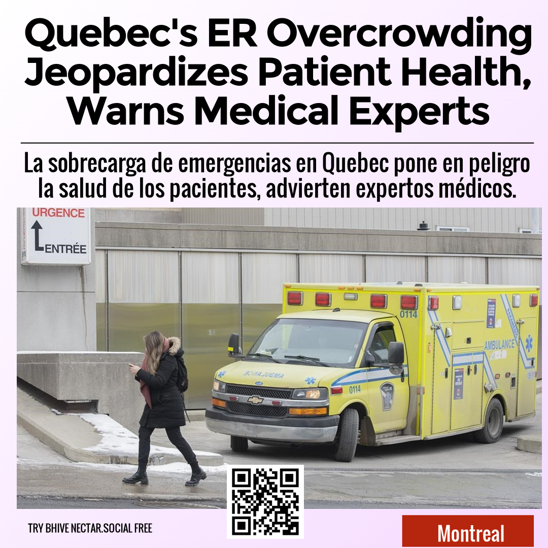 Quebec's ER Overcrowding Jeopardizes Patient Health, Warns Medical Experts